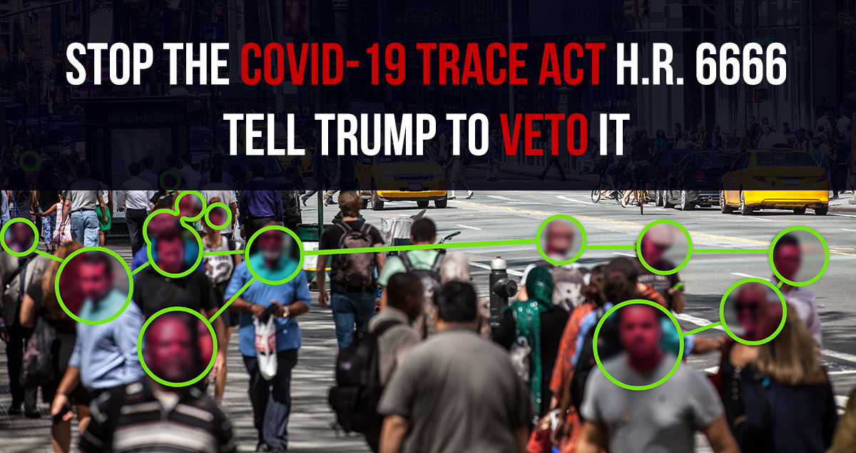Stop the COVID-19 TRACE Act. Tell Trump to veto it!